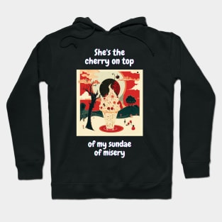 "She's the cherry on top of my sundae of misery" T-Shirt Design Hoodie